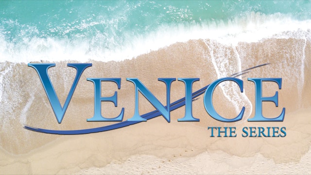 Venice the Series - Seasons 1 and 2 FREE!