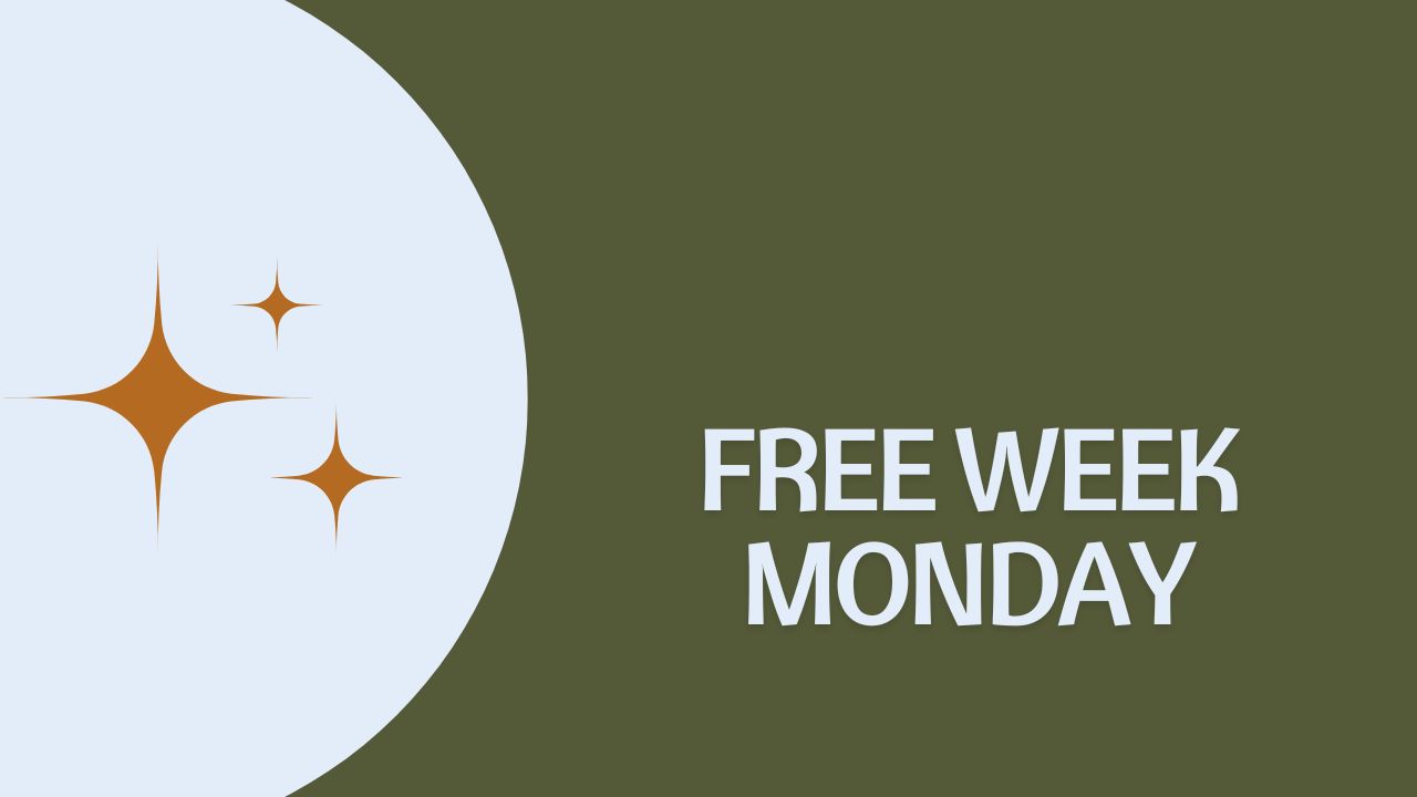 Free Week: Monday