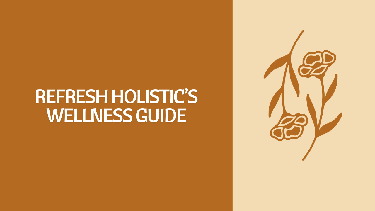 Refresh Holistic's Wellness Guide
