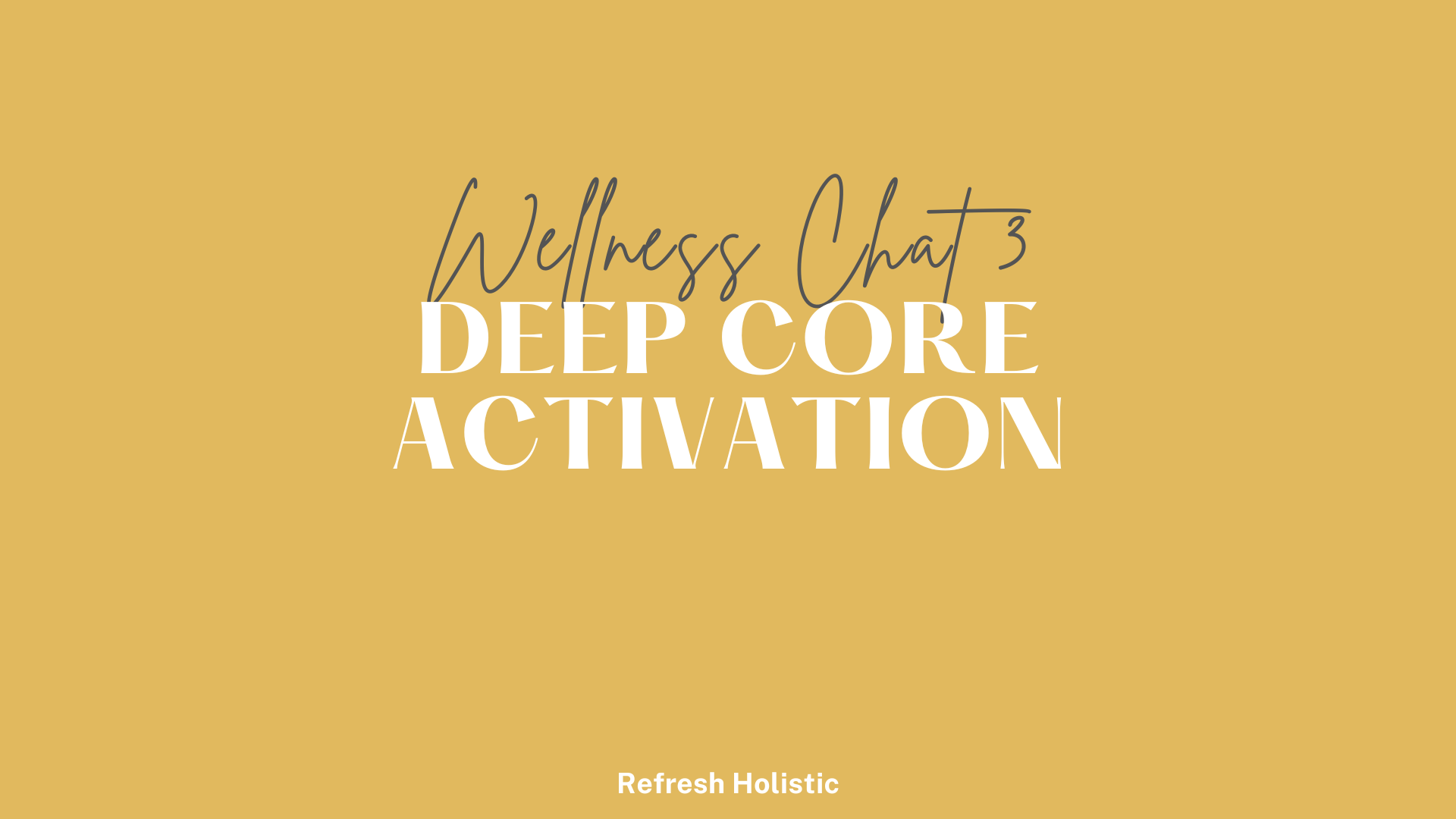 Refresh Holistic Video