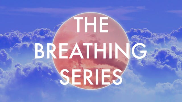 the breathing series