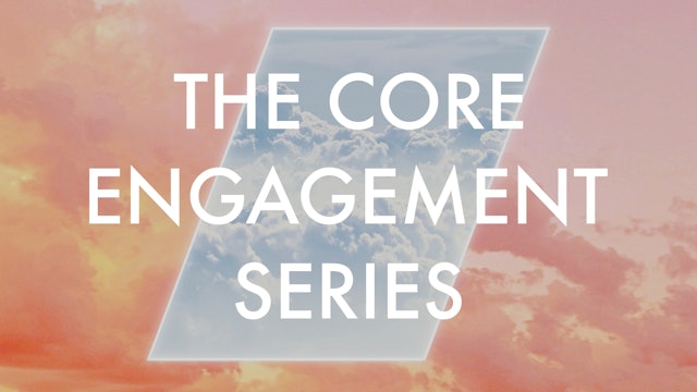 the core engagement series