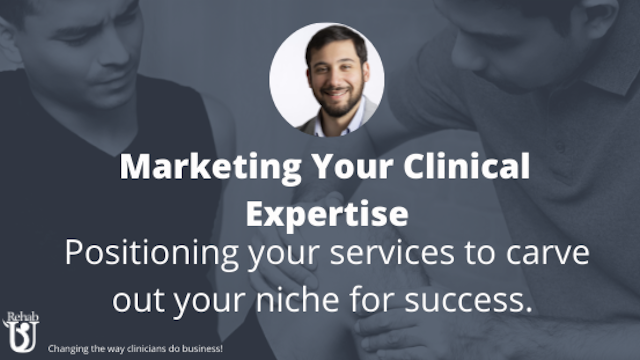 Marketing Your Clinical Expertise: Positioning 