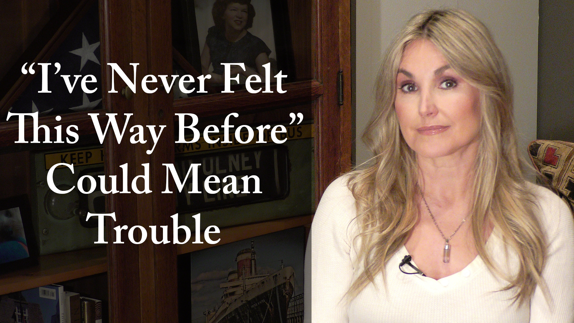 "I've Never Felt This Way Before" Could Mean Trouble