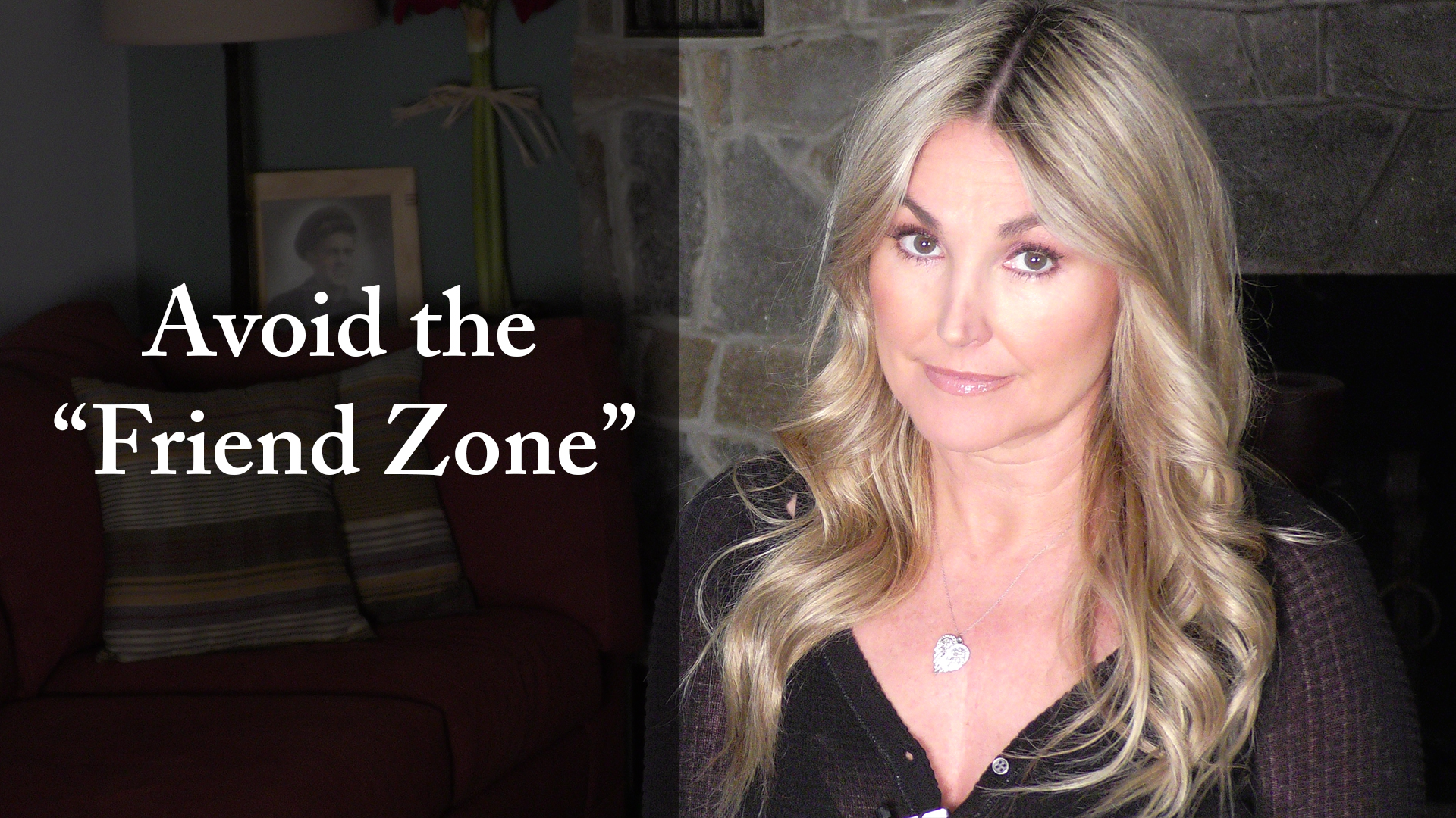 Avoid the "Friend Zone"