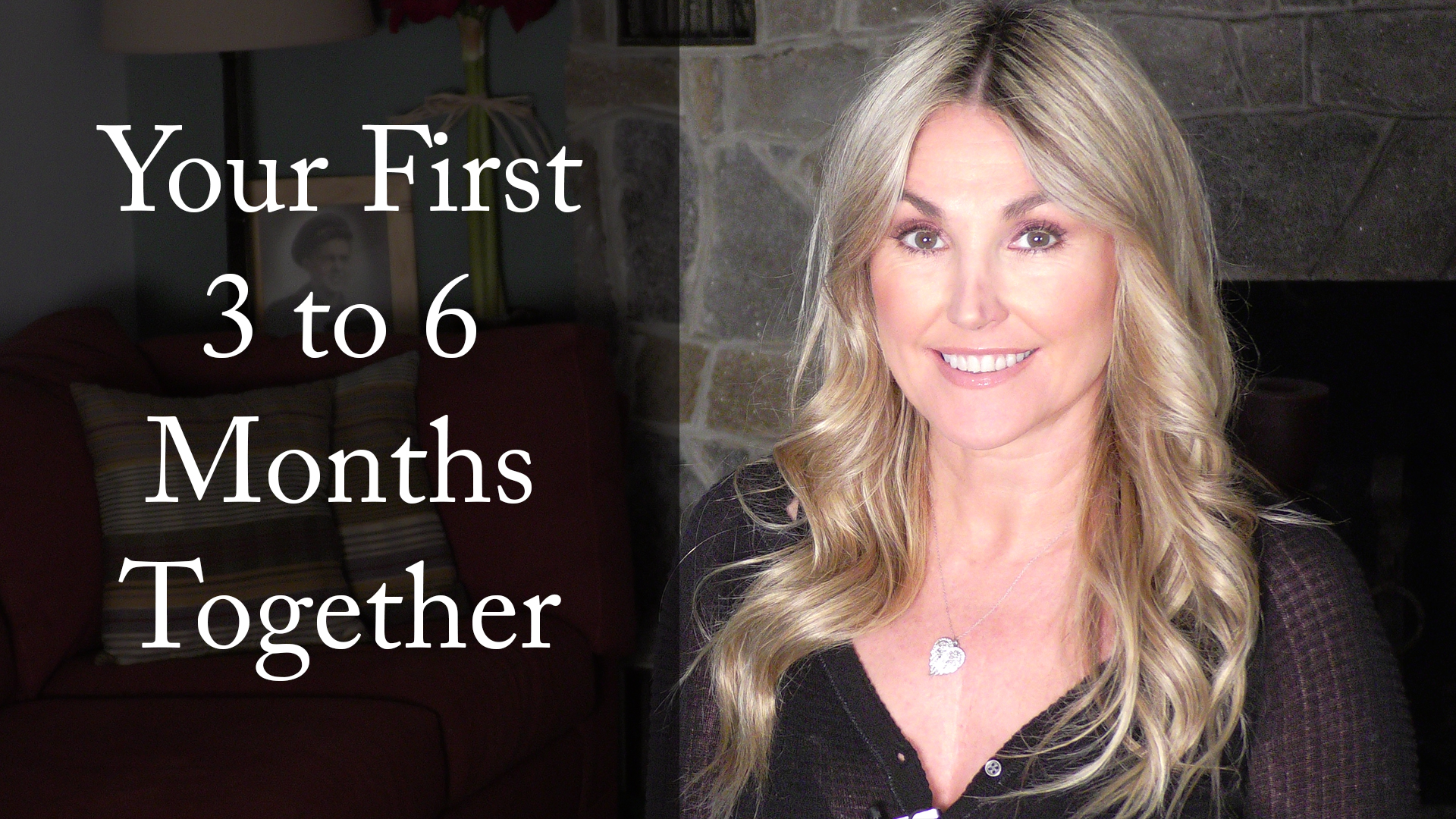 Your First 3 - 6 Months Together
