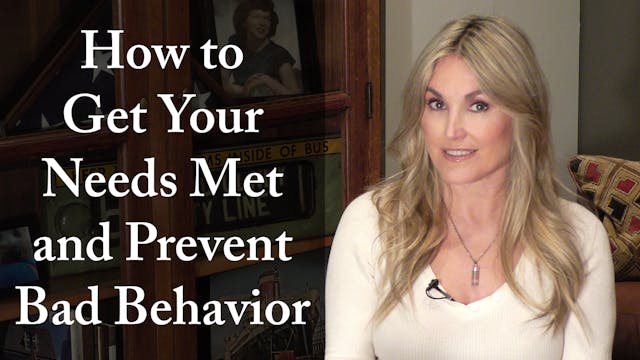 How to Get Your Needs Met and Prevent...