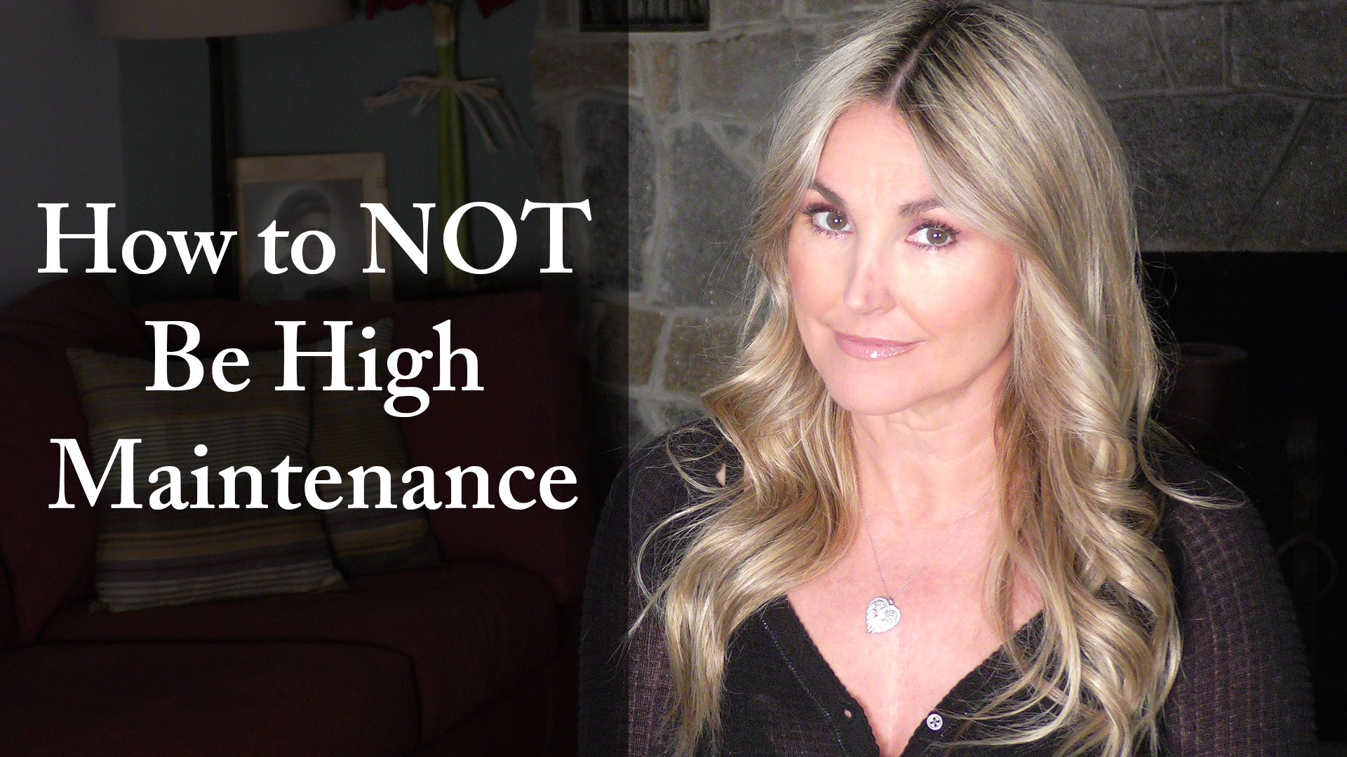 How to NOT Be High Maintenance