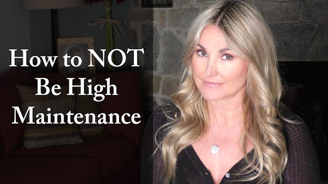 How to NOT Be High Maintenance