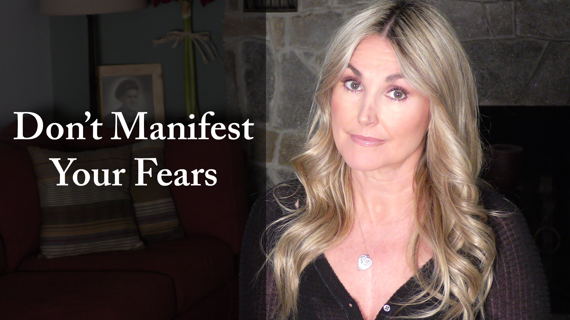 Don't Manifest Your Fears
