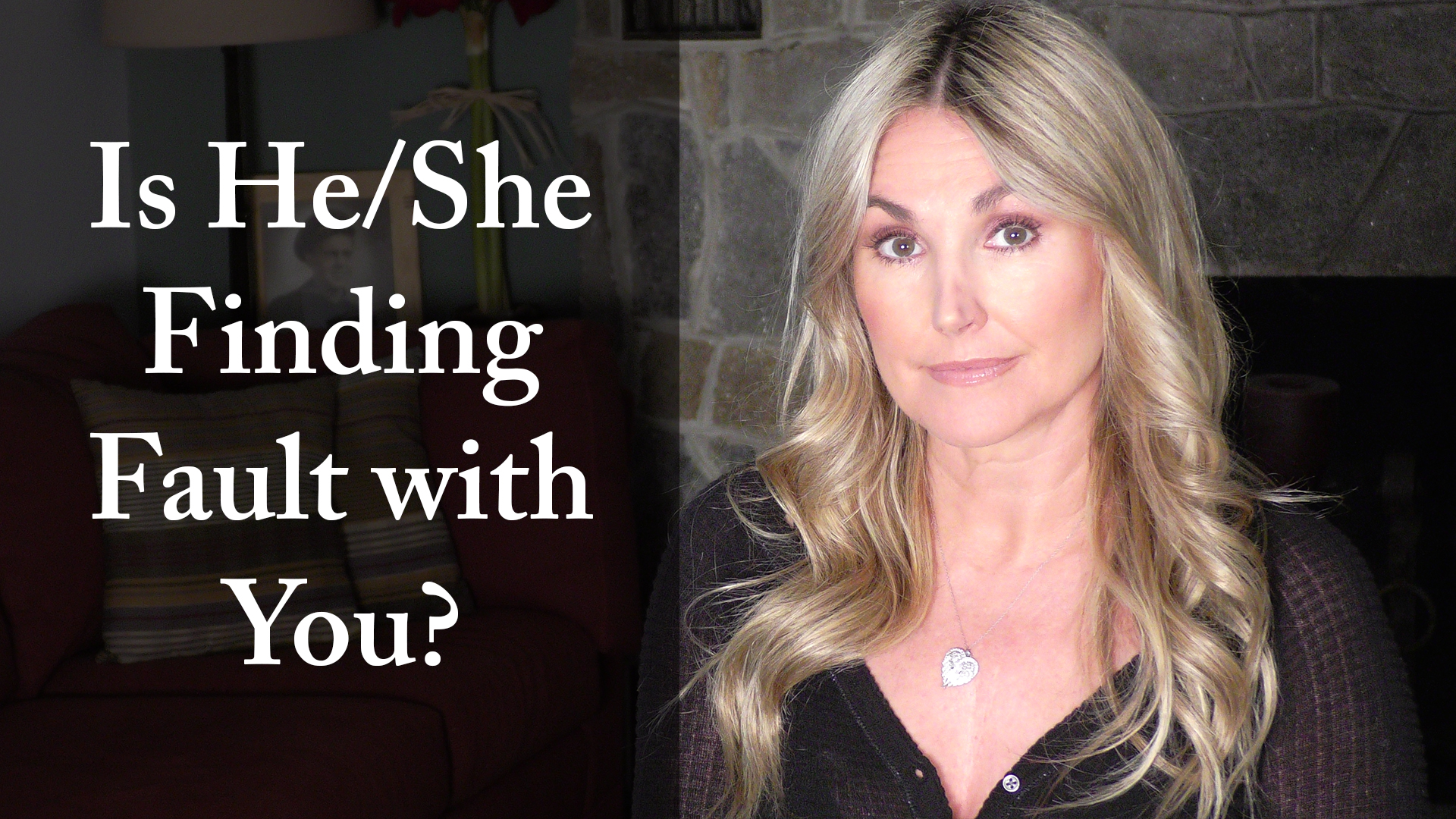 Is He/She Finding Fault With You?