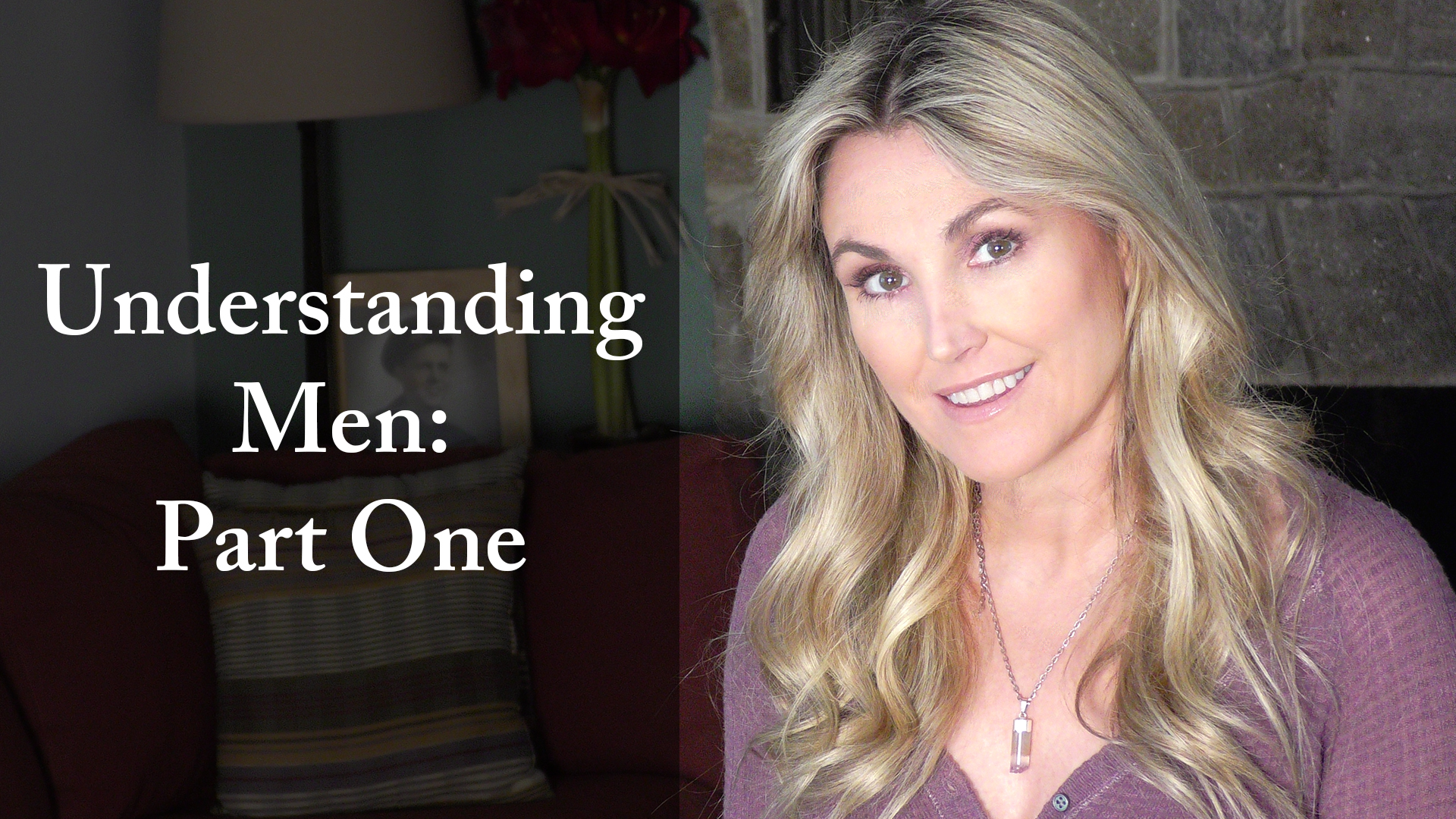 Understanding Men: Part One