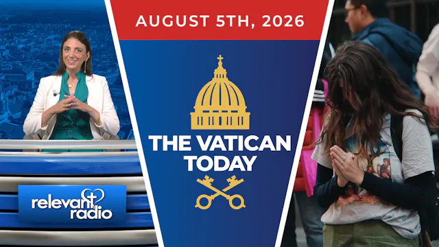 The Vatican Today | August 5, 2026