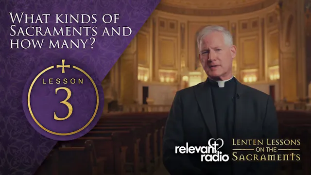 Lesson 3 - Lenten Lessons on the Sacr...