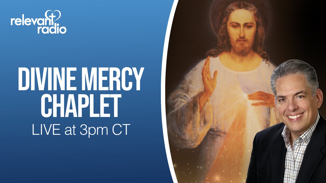 The Chaplet of Divine Mercy [ Encore ] July 22, 2025