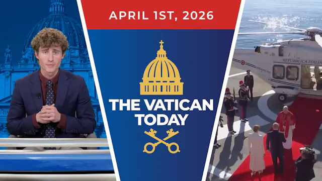 The Vatican Today | April 1, 2026