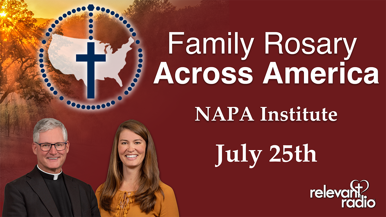 Rosary from NAPA., July 25, 2025