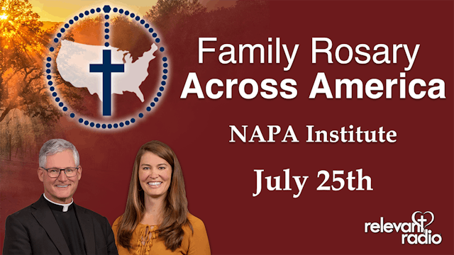 Rosary from NAPA., July 25, 2025