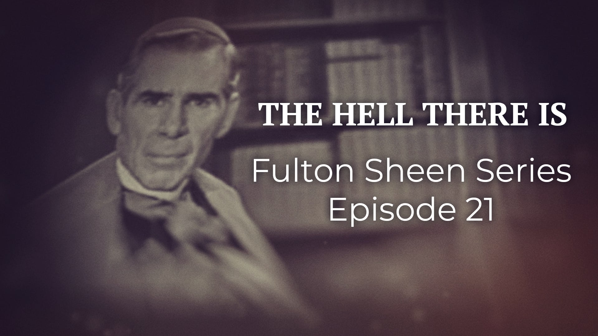 21. The Hell There Is