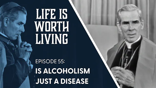 55. Is Alcoholism Just a Disease