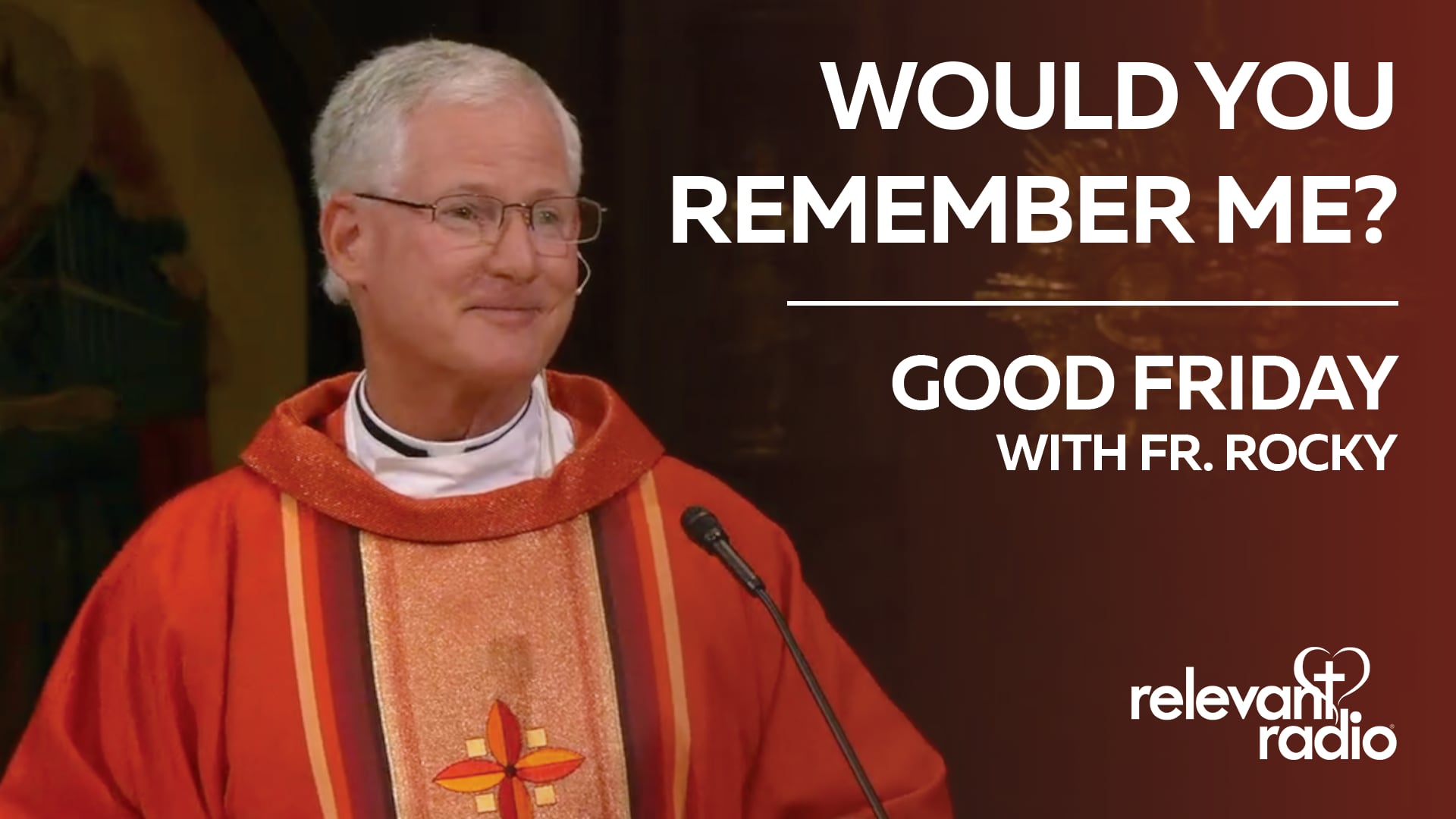 Good Friday Homily: Would You Remember Me? | Fr. Rocky