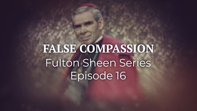 16. False Compassion