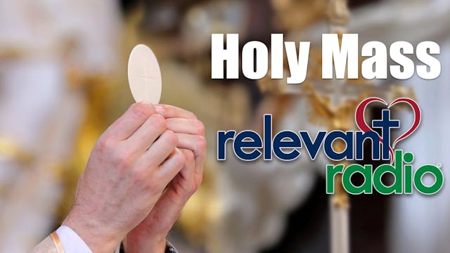 Holy Mass Relevant Radio - Sun, March...