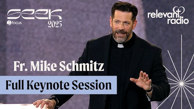 SEEK 2025 Fr. Mike Schmitz Keynote