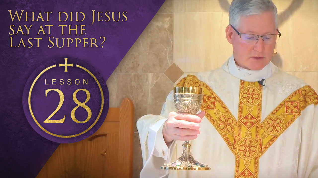 28 - What Did Jesus Say at the Last Supper?
