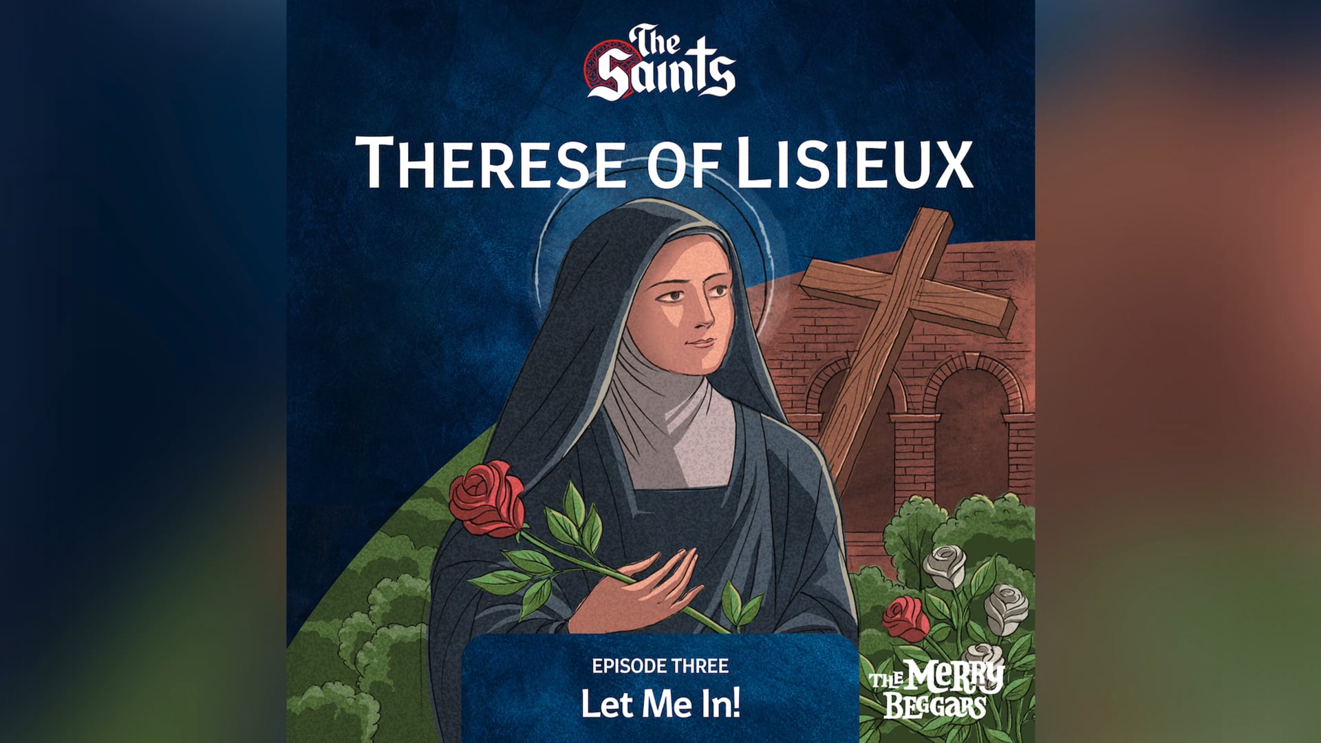 Therese of Lisieux 3 - Let Me In!
