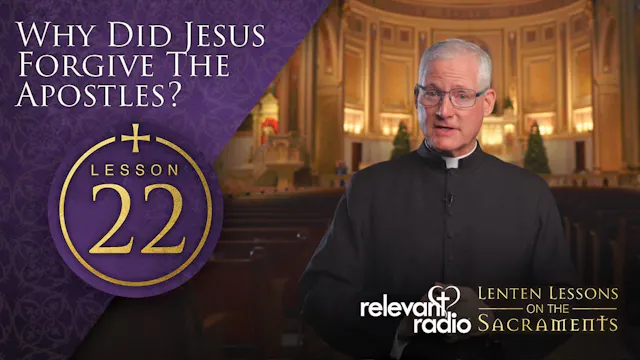 Lesson 22 - Why Did Jesus Forgive the...
