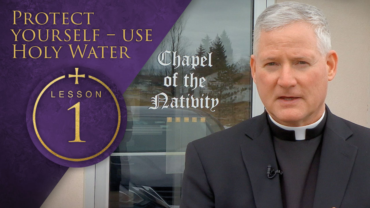 1 Protect Yourself - Use Holy Water