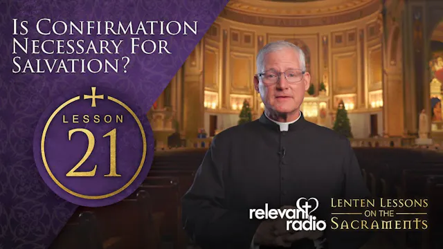 Lesson 21 - Is Confirmation Necessary...