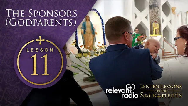 Lesson 11 - Sponsors & Godparents, Le...