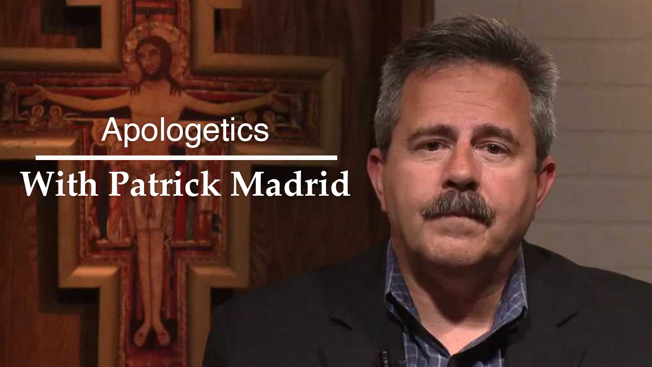 Patrick Madrid - Apologetics
