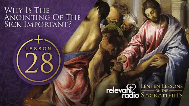 Lesson 28 - Why is the Anointing of t...
