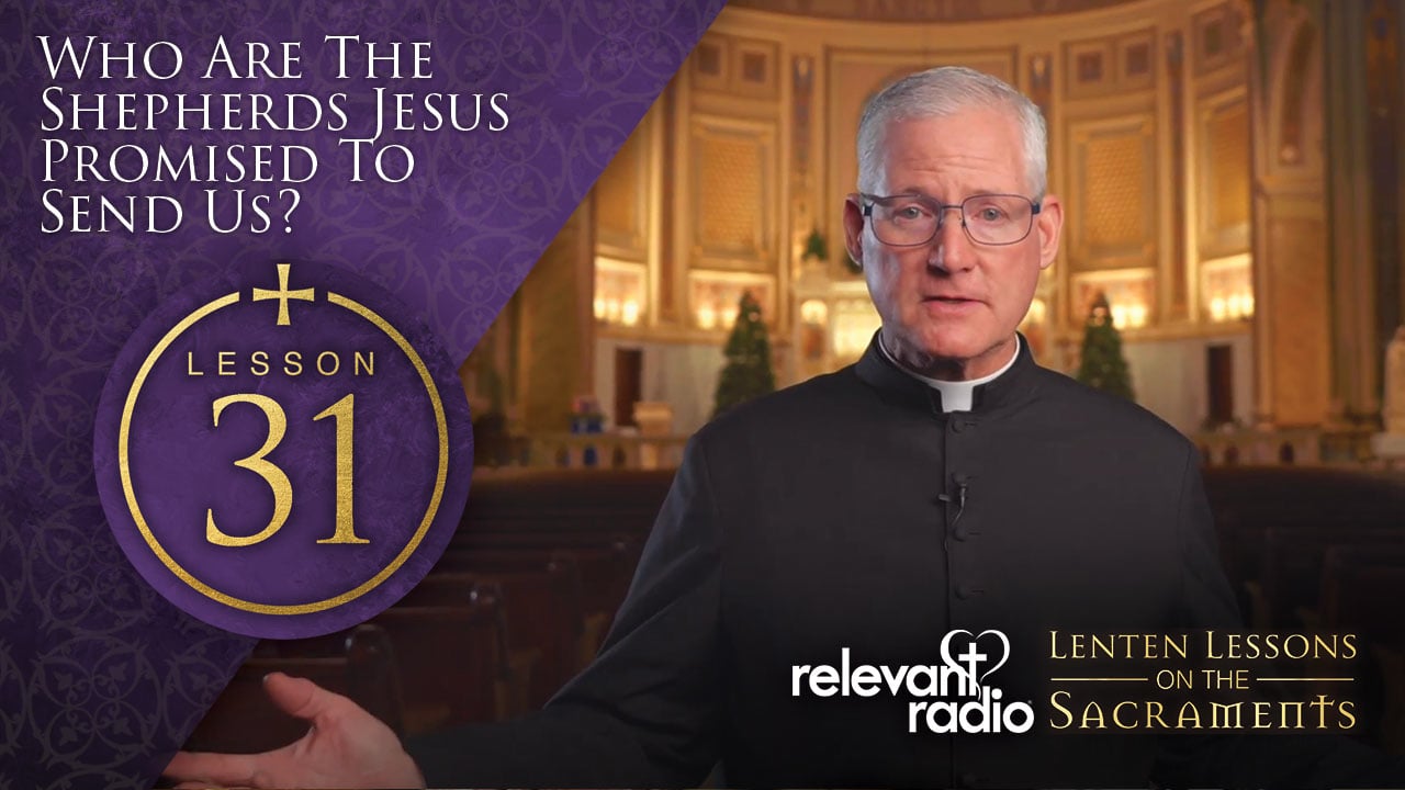 Lesson 31 - Who Are The Shepherds Jesus Promised To Send Us?