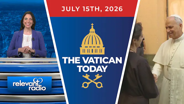 The Vatican Today | July 15, 2026