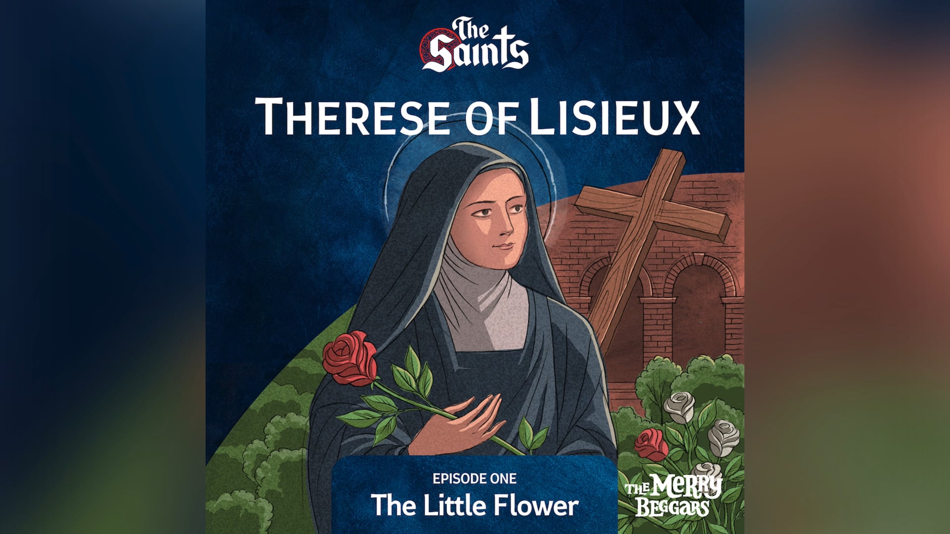 Therese of Lisieux 1 - The Little Flower
