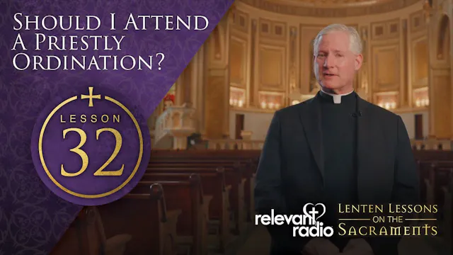 Lesson 32 - Should I Attend A Priestl...