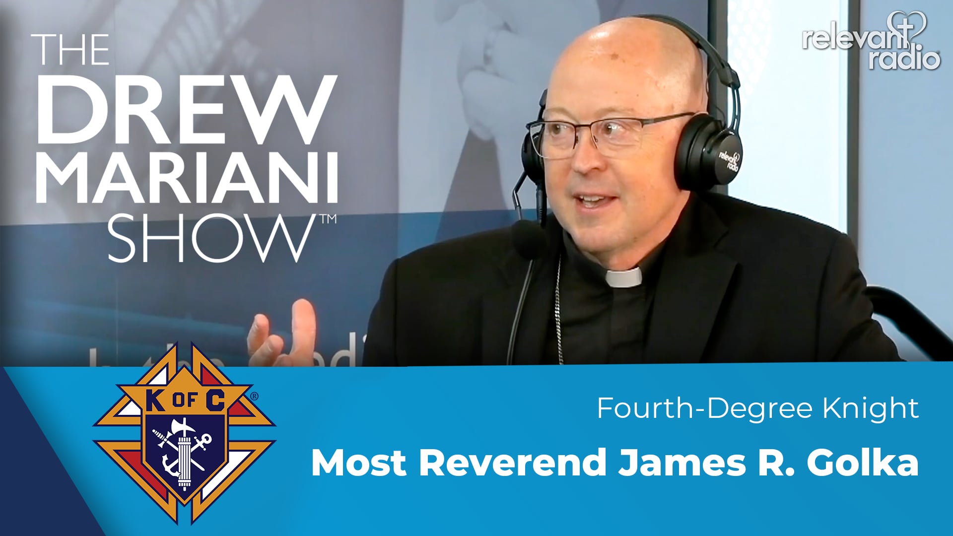 Most Reverend James R Golka  | The Drew Mariani Show | 144th Knights of Columbus Supreme Conv.