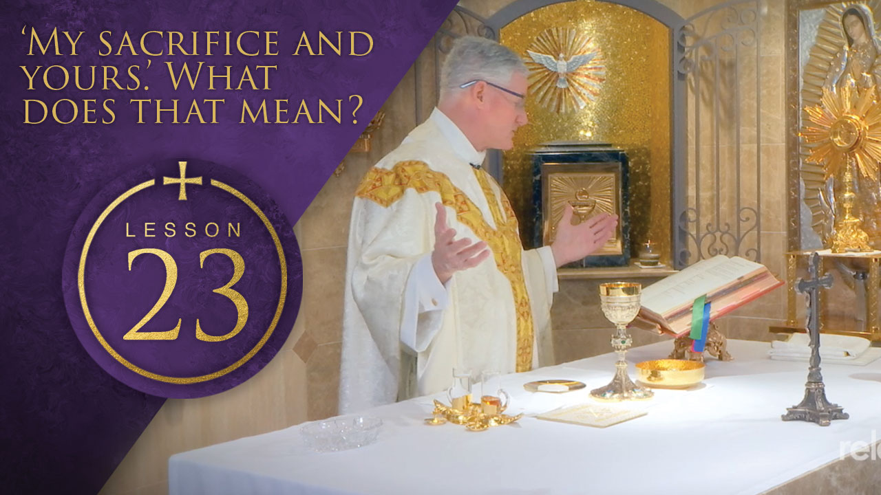 23 - 'My Sacrifice and Yours.' What Does That Mean?