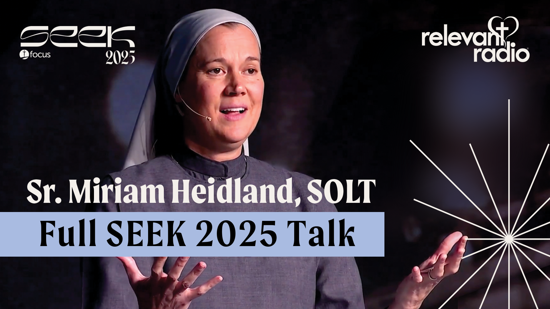 Sr. Miriam Heidland, SOLT - Full SEEK 2025 Talk