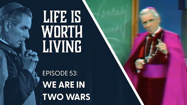 53. We Are In Two Wars