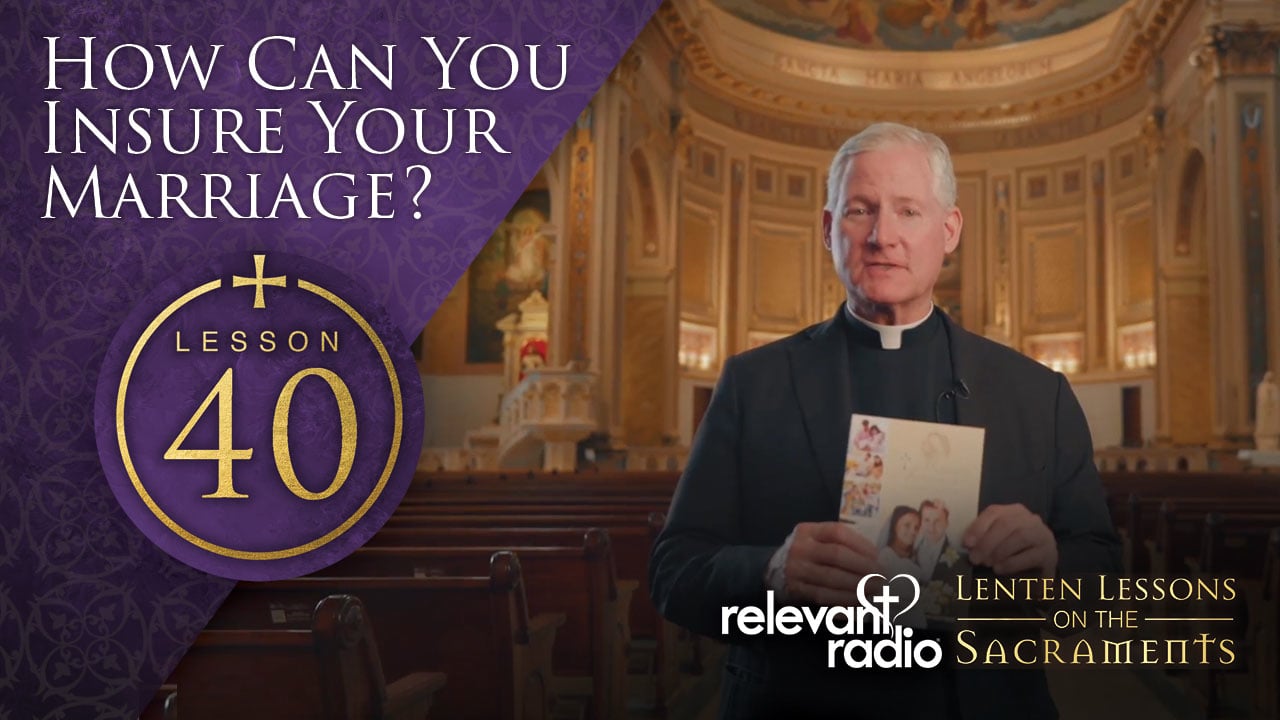 Lesson 40 - How Can You Insure Your Marriage?