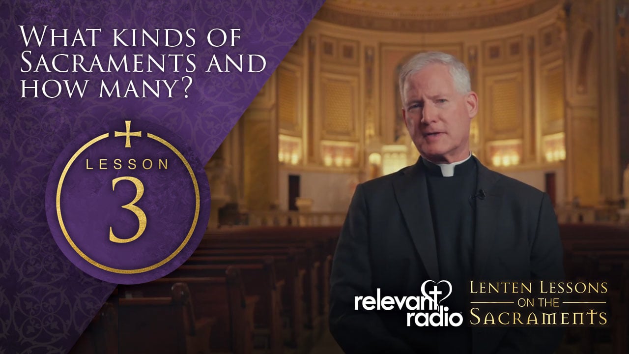 Lesson 3 - Lenten Lessons on the Sacraments