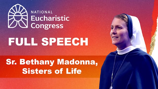 Sr. Bethany Madonna, Sisters of Life,...
