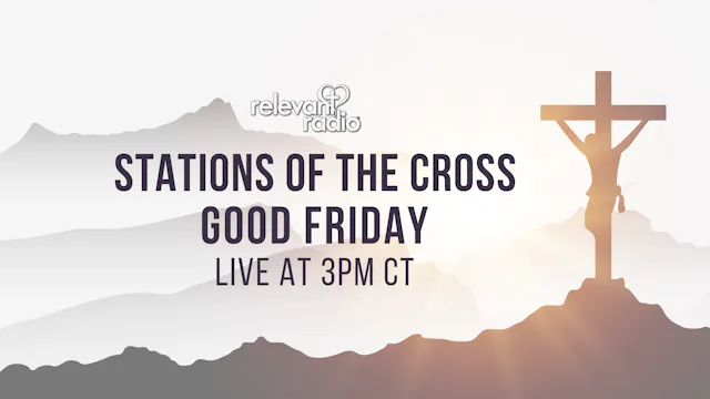 Stations of the Cross 3PM CT | Good F...
