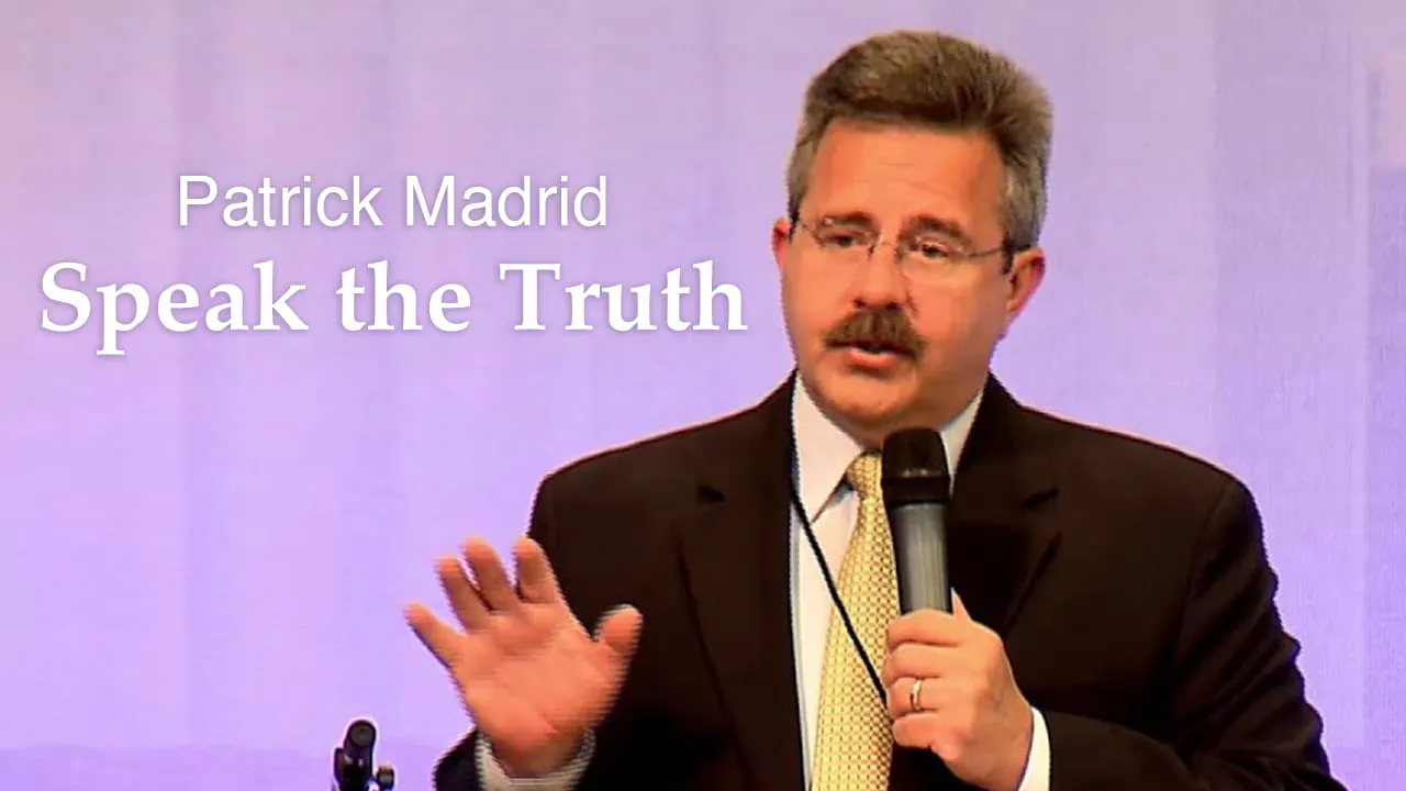 Patrick Madrid Speak the Truth - Relevant Radio+