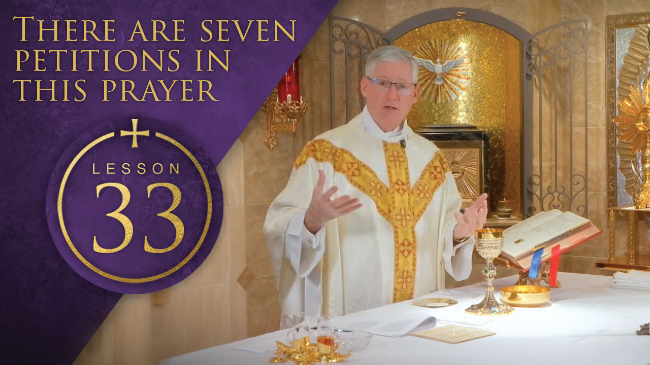 33 - There Are Seven Petitions in This Prayer.